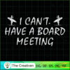 I Have a Board Meeting SVG Cut File for Cricut & Silhouette 3 19 copy 66