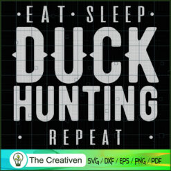 Eat Sleep Duck Hunting Repeat SVG Cut File for Cricut & Silhouette
