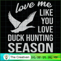 Love Me Like You Love Duck H SVG Cut File for Cricut