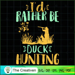 I'd Rather Be Duck Hunting SVG Cut File for Cricut & S Design 20241