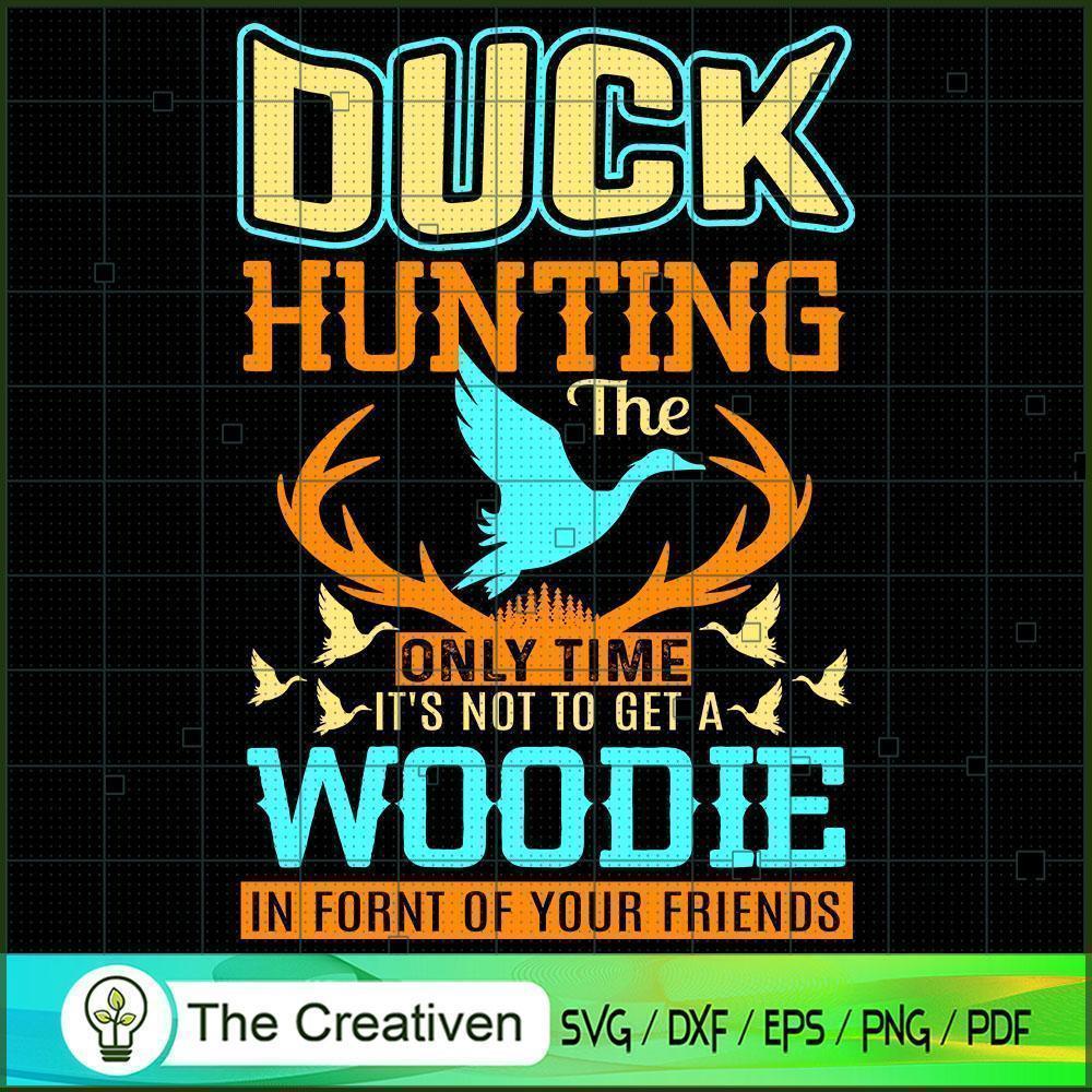 Duck Hunting The Only Time Woodie SVG Cut File for Cricut & Silhouette 1 Duck Hunting The Only Time Woodie SVG Cut File for Cricut & Silhouette