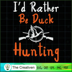 I'd Rather Be Duck Hunting SVG Cut File for Cricut & S Design 20226