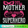 Superhero Mother SVG, Mommy SVG, Mother SVG 3 133 copy 5