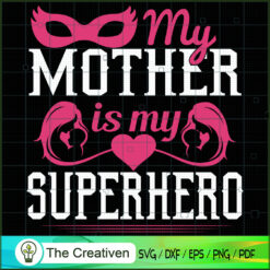Superhero Mother SVG, Mommy SVG, Mother SVG