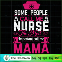 Some People Call Me Nurse Th SVG Cut File for Cricut