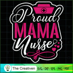 Proud Mame Nurse SVG, Mommy SVG, Mother SVG