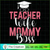 Boss Teacher Wife Mommy SVG, Mommy SVG, Mother SVG 2 113 copy 5