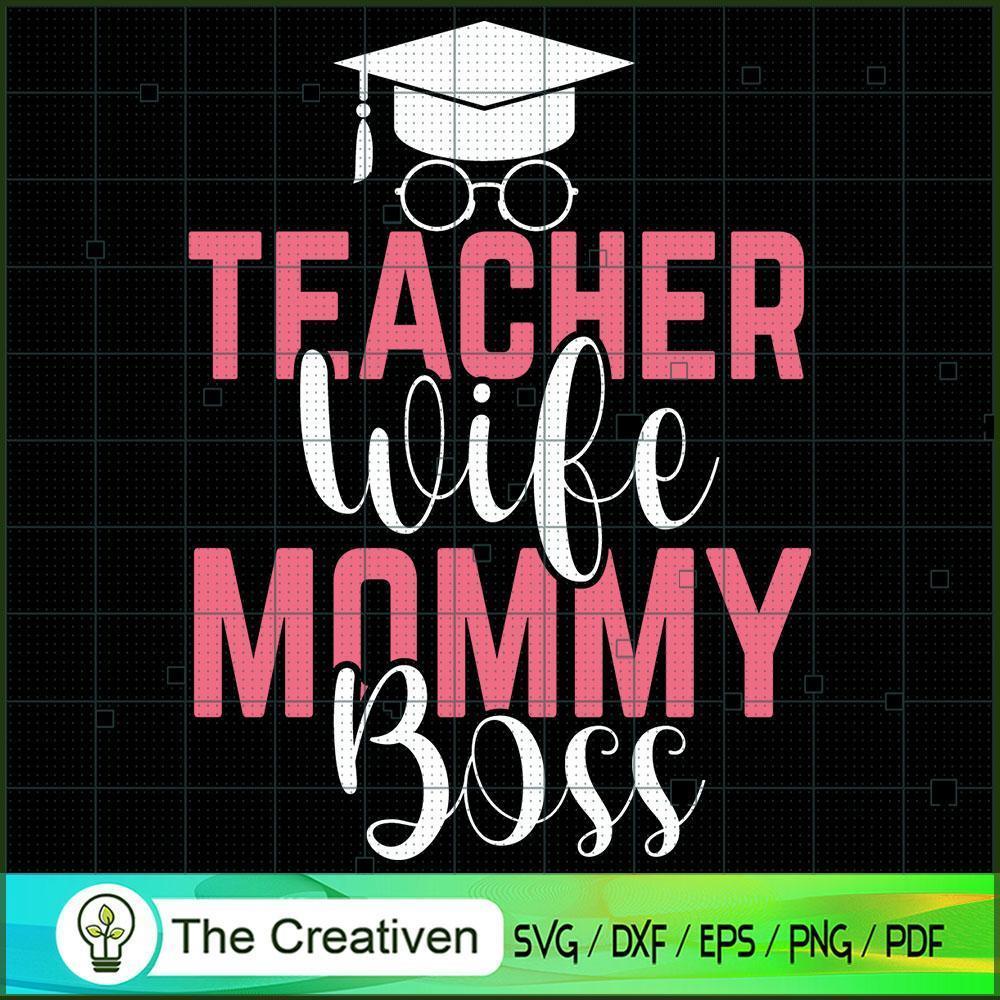 Boss Teacher Wife Mommy SVG, Mommy SVG, Mother SVG 1 Boss Teacher Wife Mommy SVG, Mommy SVG, Mother SVG