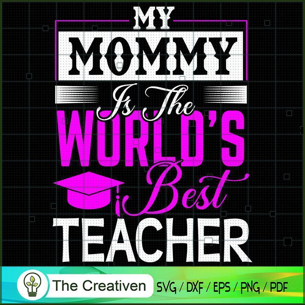 My Mommy is the World's Best Teacher SVG, Mommy SVG, Mother SVG 1 114 copy 5