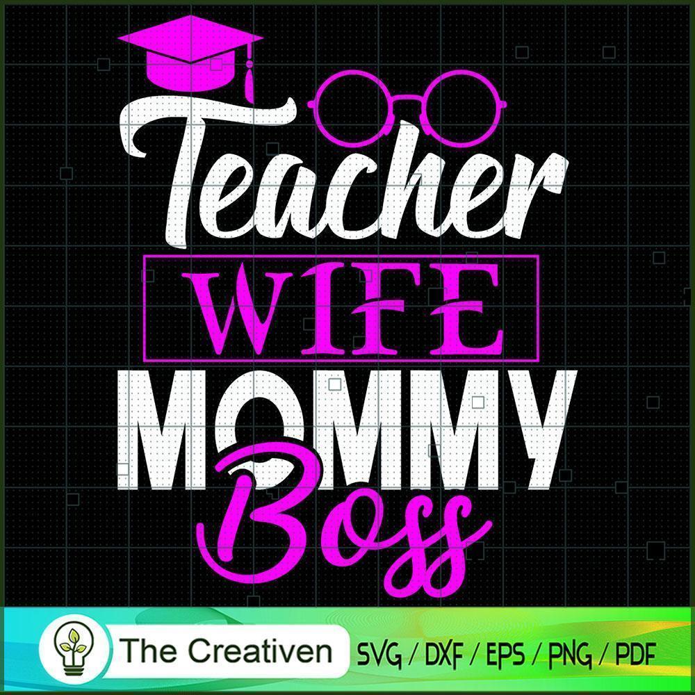 Teacher Wife Mommy Boss SVG, Mommy SVG, Mother SVG 1 Teacher Wife Mommy Boss SVG, Mommy SVG, Mother SVG