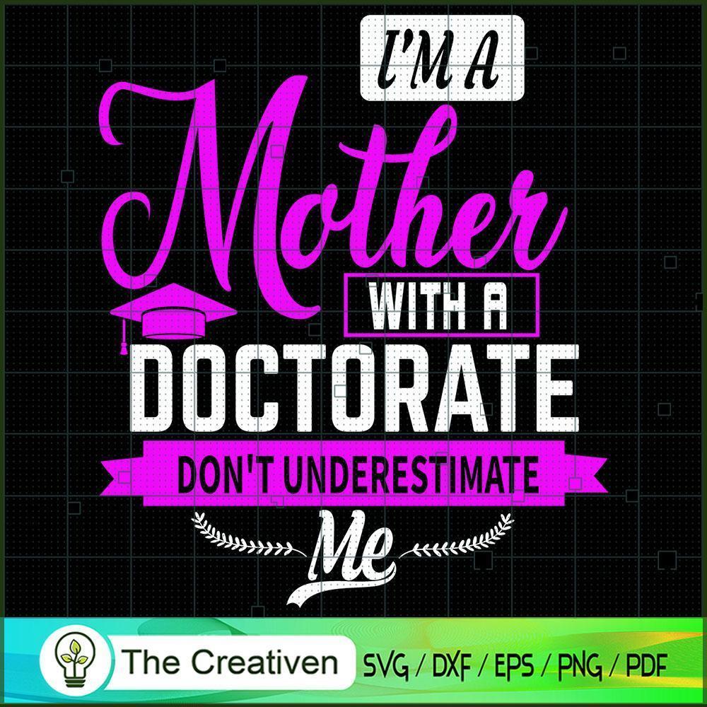 Mother With A Doctorate Don' SVG Cut File for Cricut 1 Mother With A Doctorate Don' SVG Cut File for Cricut