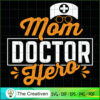 Mom Doctor Hero SVG, Mommy SVG, Mother SVG 2 102 copy 6