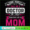 Some People Call Me A Doctor SVG Cut File for Cricut