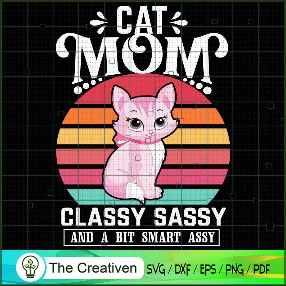 Cat Mom Classy Sassy And A Bit Smart Assy SVG, Mommy SVG, Mother SVG 1 Cat Mom Classy Sassy And A Bit Smart Assy SVG, Mommy SVG, Mother SVG