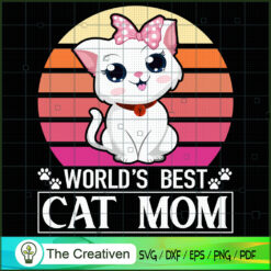 World's Best Cat Mom  SVG, Mommy SVG, Mother SVG