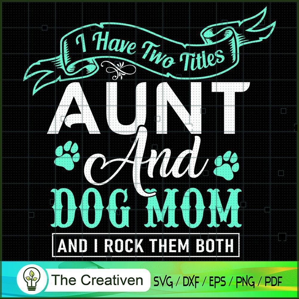 I Have Two Title Aunt And Go SVG Cut File for Cricut 1 I Have Two Title Aunt And Go SVG Cut File for Cricut