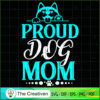 Proud Dog Mom SVG, Mommy SVG, Mother SVG