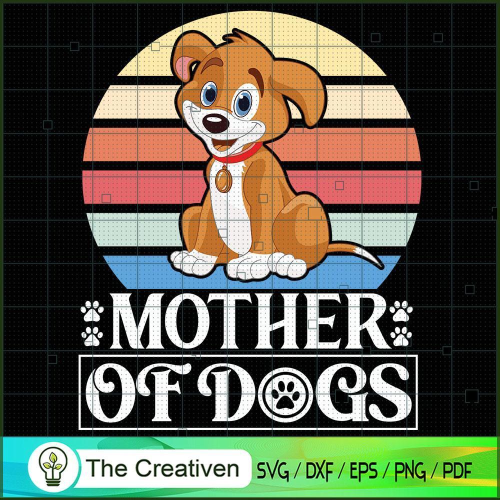 Mother of Dogs SVG, Mommy SVG, Mother SVG 1 Mother of Dogs SVG, Mommy SVG, Mother SVG