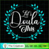 My Mom is Aa Doula SVG, Mommy SVG, Mother SVG 2 77 copy 10