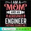 I Am a Mom And An Aerospace SVG Cut File for Cricut 2 69 copy 15