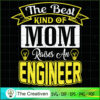 The Best Kind of Mom Raises an Engineer SVG, Mommy SVG, Mother SVG 2 68 copy 15