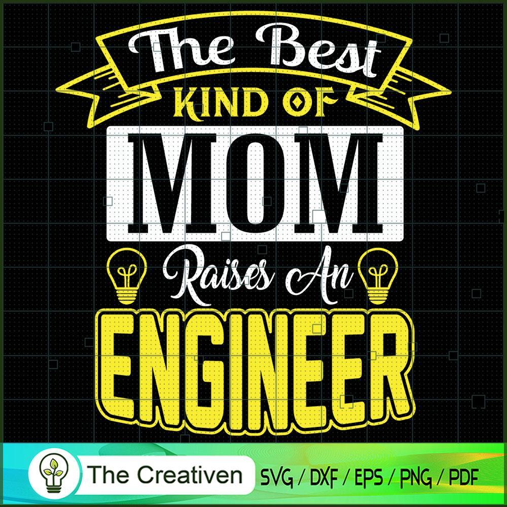 The Best Kind of Mom Raises an Engineer SVG, Mommy SVG, Mother SVG 1 The Best Kind of Mom Raises an Engineer SVG, Mommy SVG, Mother SVG