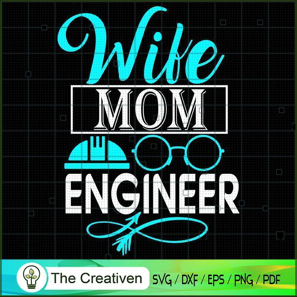 Wife Mom Engineer SVG, Mommy SVG, Mother SVG 1 Wife Mom Engineer SVG, Mommy SVG, Mother SVG