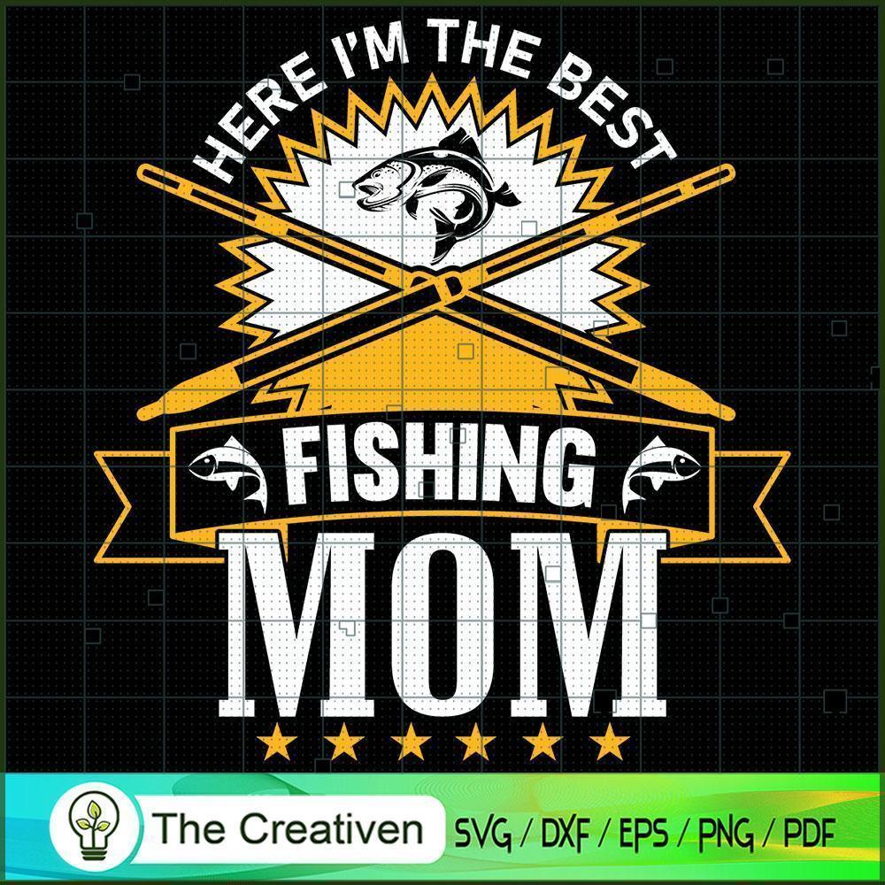 The Best Fishing Mom SVG, Mommy SVG, Mother SVG 1 The Best Fishing Mom SVG, Mommy SVG, Mother SVG