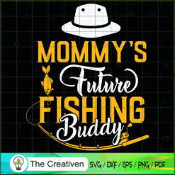 Mommy's Future Fishing Buddy SVG, Mommy SVG, Mother SVG