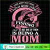 Fishing Is Being A Mom SVG, Mommy SVG, Mother SVG 2 54 copy 23