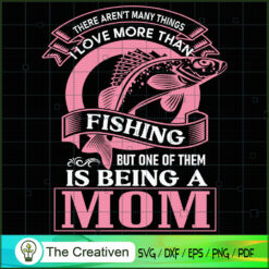 Fishing Is Being A Mom SVG, Mommy SVG, Mother SVG