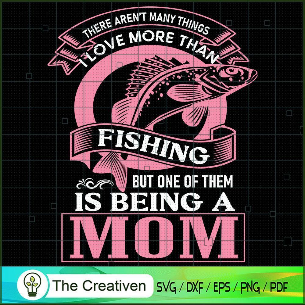 Fishing Is Being A Mom SVG, Mommy SVG, Mother SVG 1 Fishing Is Being A Mom SVG, Mommy SVG, Mother SVG