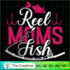 Reel Moms Fish SVG, Mommy SVG, Mother SVG 2 55 copy 21