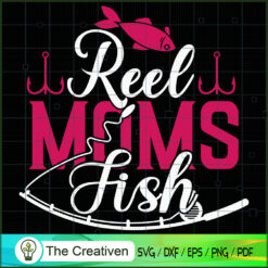 Reel Moms Fish SVG, Mommy SVG, Mother SVG