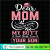 Dear Mom Thanks For Wiping SVG, Mommy SVG, Mother SVG 3 53 copy 23
