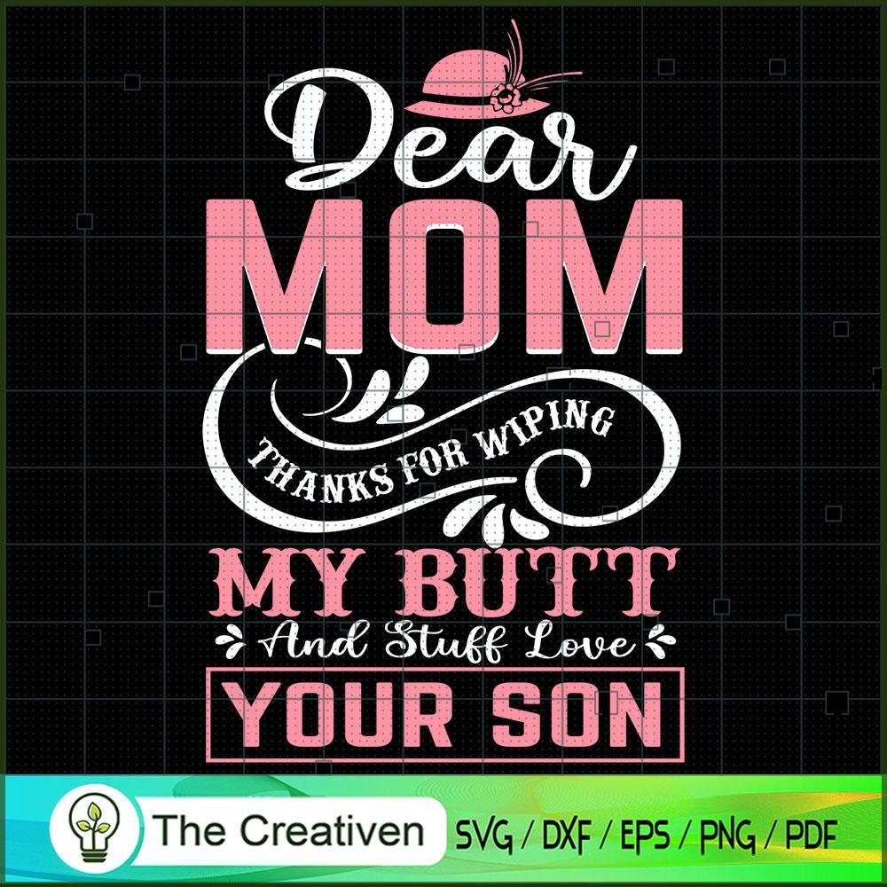Dear Mom Thanks For Wiping SVG, Mommy SVG, Mother SVG 1 Dear Mom Thanks For Wiping SVG, Mommy SVG, Mother SVG