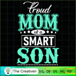 Proud Mom Of a Smart Son SVG, Mommy SVG, Mother SVG