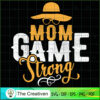Mom Game Strong SVG, Mommy SVG, Mother SVG