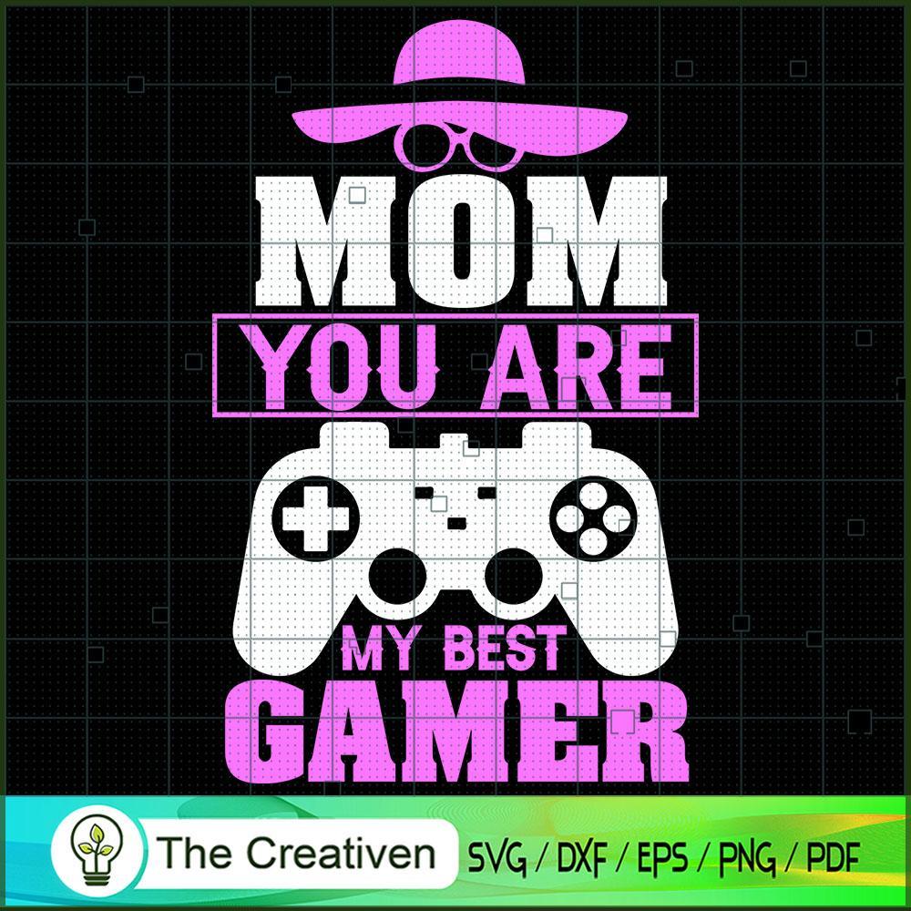 Mom You Are My Best Gamer SVG, Mommy SVG, Mother SVG 1 Mom You Are My Best Gamer SVG, Mommy SVG, Mother SVG