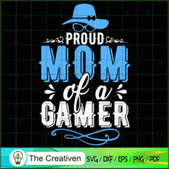 Proud Mom of a Gamer SVG, Mommy SVG, Mother SVG