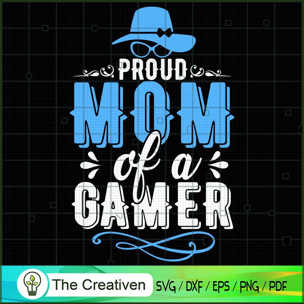 Proud Mom of a Gamer SVG, Mommy SVG, Mother SVG 1 Proud Mom of a Gamer SVG, Mommy SVG, Mother SVG