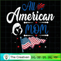All American Mom SVG, Mommy SVG, Mother SVG