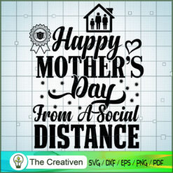 Happy Mother's Day From a Social Distance SVG, Mommy SVG, Mother SVG