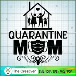 Quarantine Mom SVG, Mommy SVG, Mother SVG