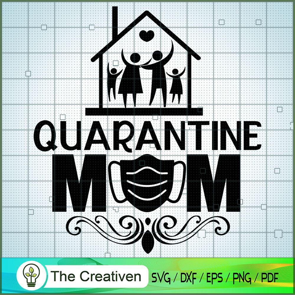 Quarantine Mom SVG, Mommy SVG, Mother SVG 1 28 copy 50