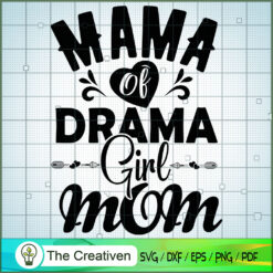 Mama of Drama Girl Mom SVG, Mommy SVG, Mother SVG