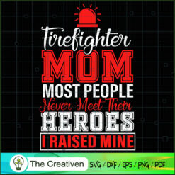 Firefighter Mom Most People  SVG Cut File for Cricut