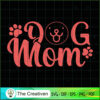 Dog Mom SVG, Mommy SVG, Mother SVG