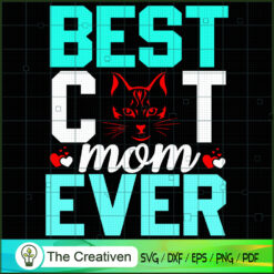 Best Cat Mom Ever SVG, Mommy SVG, Mother SVG
