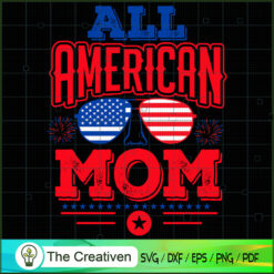 All American Mom 4th July USA SVG, Mommy SVG, Mother SVG